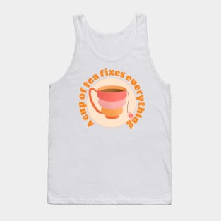 A cup of tea fixes everything Tank Top